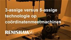 3-assige versus 5-assige technologie op coördinatenmeetmachines